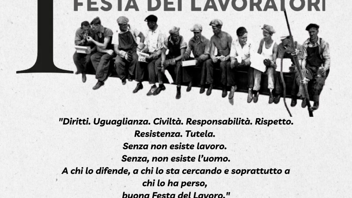 Buon 1° maggio “Festa dei Lavoratori”